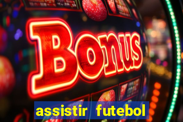 assistir futebol online multi canais